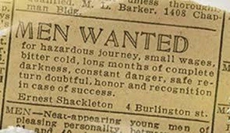 Legendary Antarctic explorer Ernest Shackleton sure knew how to recruit.