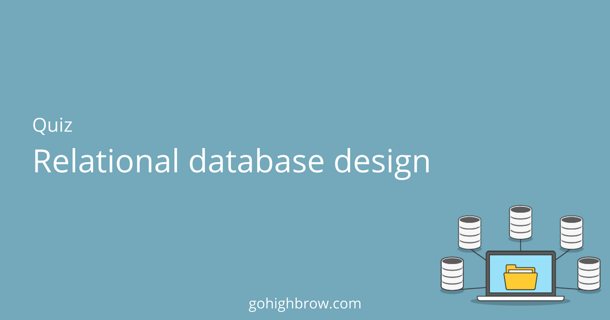 Quiz Relational database design Highbrow