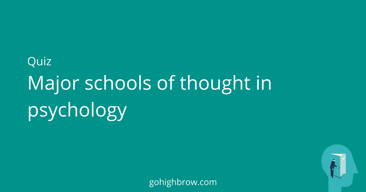 Quiz Major schools of thought in psychology Highbrow