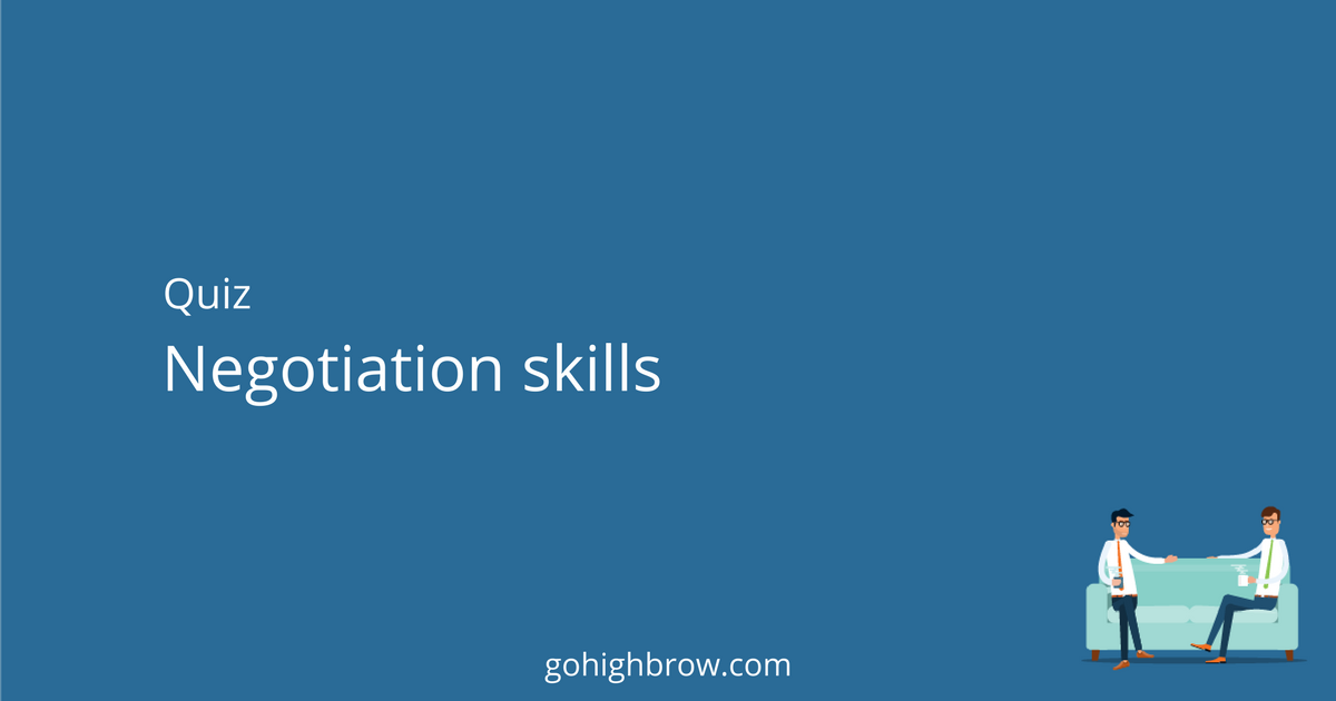 Quiz | Negotiation Skills | Highbrow