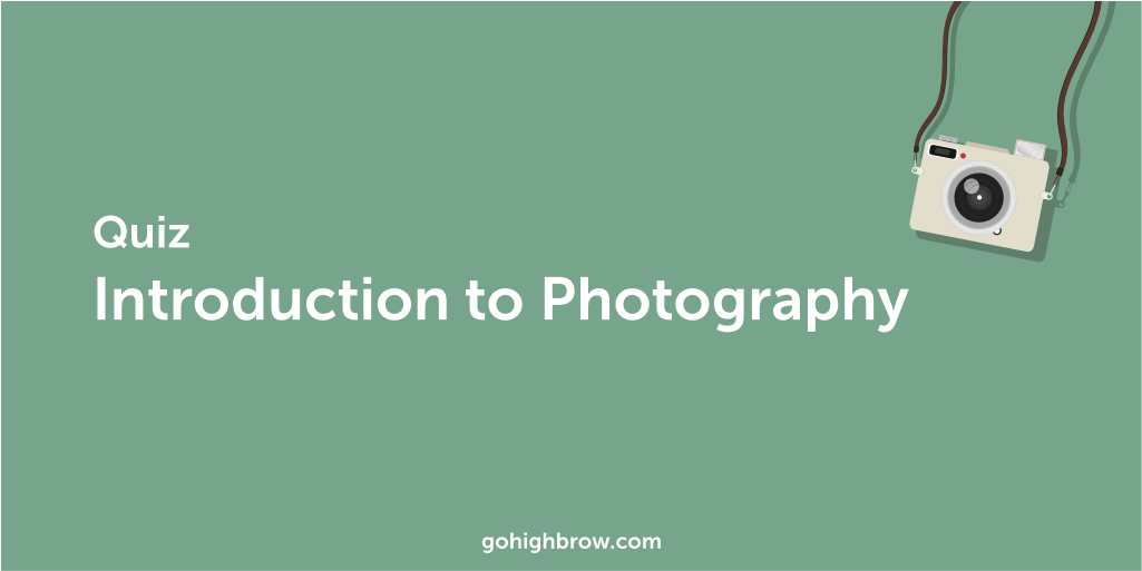 Quiz Introduction to Photography Highbrow