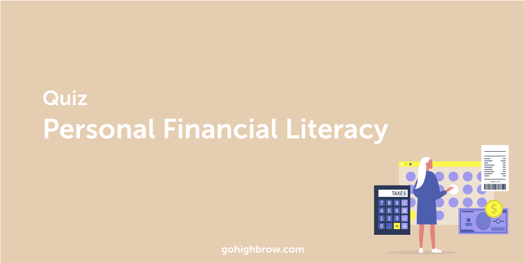 Quiz | Personal Financial Literacy | Highbrow